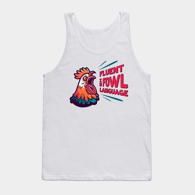 Fluent in Fowl Language Tank Top by PunTime